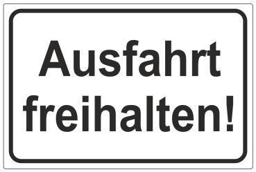 Hinweisschild Querformat Weiß mit schwarzer Kontur und Text Ausfahrt freihalten